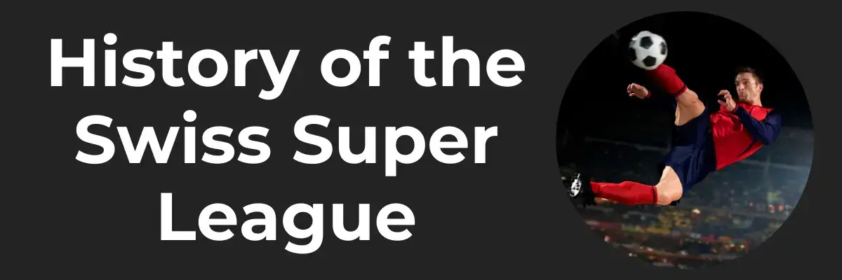 History of the Swiss Super League