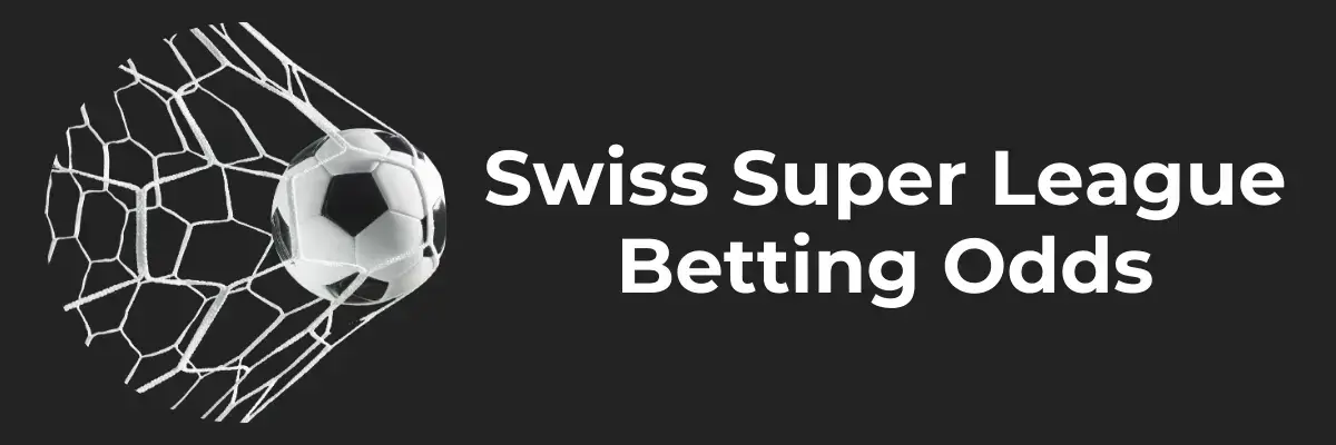 Swiss Super League Betting Odds