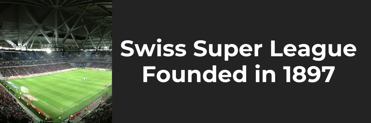 Swiss Super League Founded in 1897